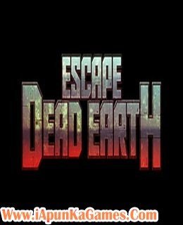 Escape Dead Earth Cover, Poster, Full Version, PC Game, Download Free