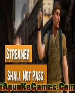 Streamer Shall Not Pass Free Download